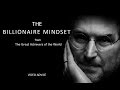 THE BILLIONAIRE MINDSET - Motivational Video (from the great achievers of the world)